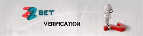 22bet verification